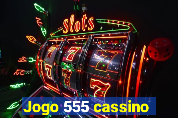 Jogo 555 cassino